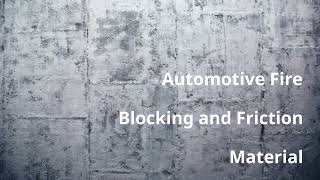 Automotive Fire Blocking and Friction Material [upl. by Jenesia]