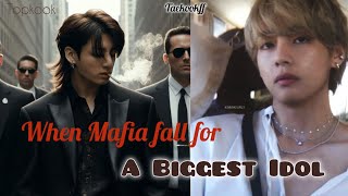 ONESHOT When Mafia fall in love with Idol  Top kook Taekookff [upl. by Kylah597]