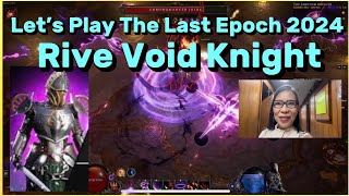 Last Epoch 2024 Rive Void Knight Meldy Baldovino Vlogs [upl. by Kieger]