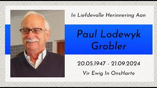 In Liefdevolle Herinnering Aan Paul Lodewyk Grobler 20051947  21092024 [upl. by Abner]