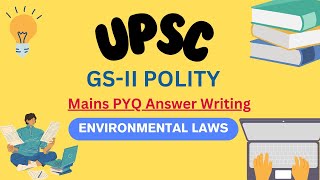 Environmental Laws  GS2 POLITY  Mains PYQ Answer Writing LIVE [upl. by Larena901]