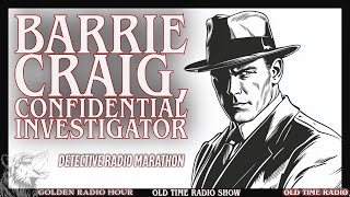 🔍 Dive into Mystery with Barrie Craig  Classic Detective Radio Marathon [upl. by Ricoriki279]