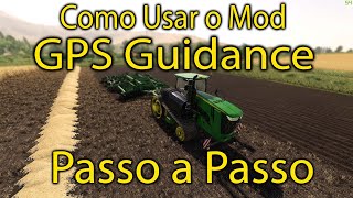 Farming Simulator 19 Como Usa o Mod GPS Guidance Passo a Passo Com o que sei ate Agora e Link FS 19 [upl. by Brinn]