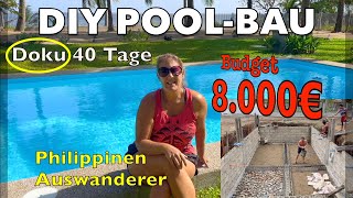 DIY Pool in Asien • Swimmingpool selber bauen Doku amp Kosten • deutsch • Philippinen Auswanderer [upl. by Desi]