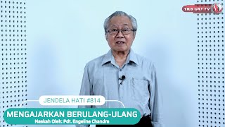 JENDELA HATI 814  MENGAJARKAN BERULANG  ULANG [upl. by Ancalin590]