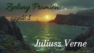 Zielony Promień  Verne  audiobook 12 [upl. by Yelsnya354]