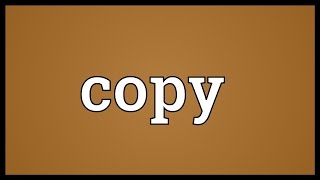 Copy Meaning [upl. by Naginarb]