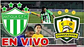 ANTIGUA GFC VS GUASTATOYA EN VIVO HOY PARTIDO DE LA LIGA DE GUATEMALA JORNADA 13 [upl. by Buroker]