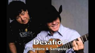 Desafio  Teodoro amp Sampaio [upl. by Peri]