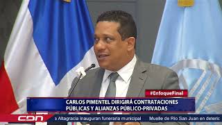 Carlos Pimentel dirigirá Contrataciones Públicas y Alianzas PúblicoPrivadas [upl. by Ayom]