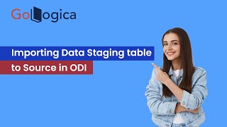 Importing Data Staging Table to Source in Oracle Data Integrator  ODI  GoLogica [upl. by Narba628]