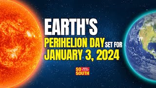 Earths Proximity to the Sun Peaks on Perihelion Day SoSouth [upl. by Aysan190]