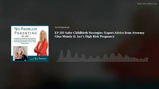 EP 293 Safer Childbirth Strategies Expert Advice from Attorney Gina Mundy amp Jacis High Risk Pregna [upl. by Hedges]