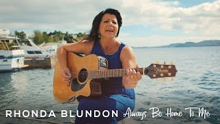 Rhonda Blundon  Always Be Home To Me Official [upl. by Neira]