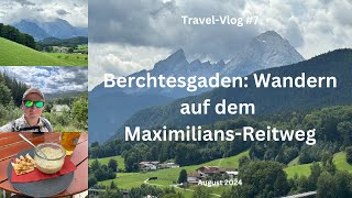 Berchtesgaden MaximiliansReitweg  August 2024  TravelVlog 7 [upl. by Belia185]