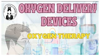 OXYGEN DELIVERY DEVICES  TYPES nursing medico medical [upl. by Nomrah]