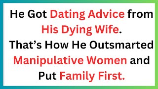 Dying Wifes Dating Tips Protected Him  A Single Dads Dating Journey [upl. by Nertie]