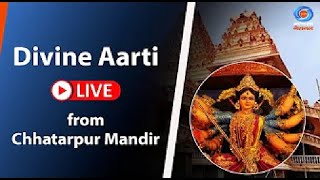 Divine Aarti  Live from Chhatarpur Mandir [upl. by Anehsuc]