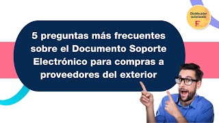 Documento Soporte Electrónico para compras a proveedores del exterior [upl. by Afra]