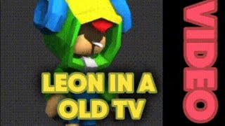 How leon would look like if he was in a 1996 tv old tv leon brawlstars meme video [upl. by Pollerd975]