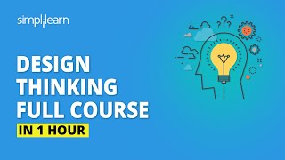 Design Thinking Full Course  Design Thinking Process  Design Thinking For Beginners  Simplilearn [upl. by Franciska909]