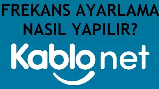 Kablonet Frekans Ayarlama Nasıl Yapılır [upl. by Enelaehs]