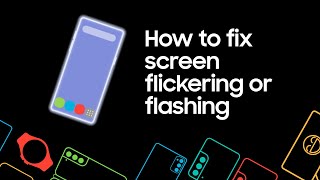 How to fix screen flickering or flashing on your Samsung phone or tablet [upl. by Silberman]