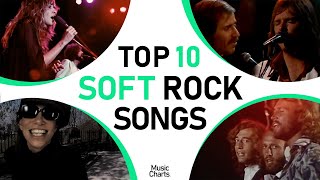 TOP 10 BEST SOFT ROCK SONGS [upl. by Torrell]