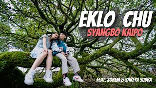 Eklo Chu  Syangbo Kaipo  Official Music Video  Feat Xorem amp Shreya Subba [upl. by Hooge]