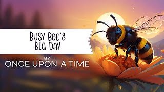 Busy Bees Big Day  Kids Stories [upl. by Hnaht]