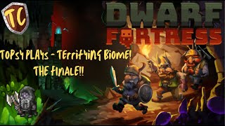 Dwarf Fortress Playthrough  Terrifying Embark The Finale [upl. by Salomie]