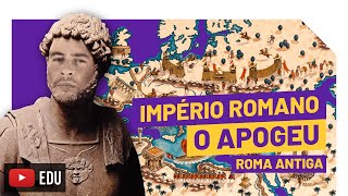 Império Romano  O Apogeu  Roma Antiga 07 [upl. by Kegan]