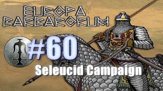 SELEUCID CAMPAIGN  EUROPA BARBARORUM  Rome Total War 60 [upl. by Irap]