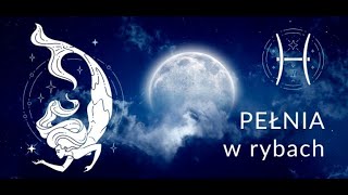 18 Września24🌕Pełnia Księżyca w Rybach♓ INTENSYWNE EMOCJE I ZMIANY 🤯🌀💞⏰Zaćmienie Księżyca 🌕🌀⏰ [upl. by Harshman]