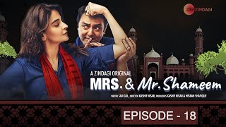 Mrs amp Mr Shameem  Episode 18  Saba Qamar Nauman Ijaz [upl. by Willi]