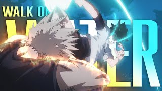 「AMV」Walk On Water【Midoriya Vs Bakugou】 [upl. by Tirma]