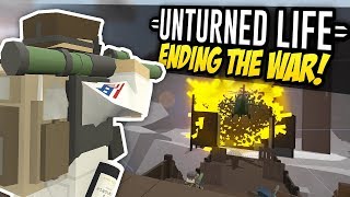 ENDING THE WAR  Unturned Life Roleplay 303 [upl. by Ellinger]