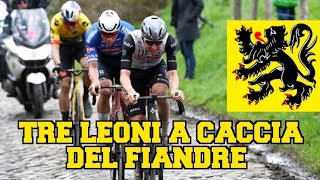 Tre leoni a caccia del Fiandre  Giro delle Fiandre 2023 [upl. by Lotty]