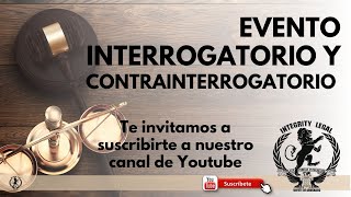 EVENTO GRATUITO  INTERROGATORIO Y CONTRAINTERROGATORIO [upl. by Mcquillin]