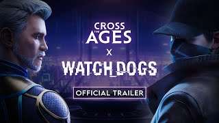 Cross The Ages X Watch Dogs  Official Trailer [upl. by Jereme]