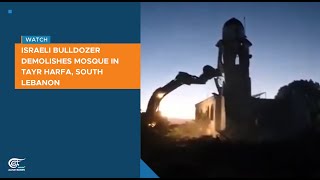 Israeli bulldozer demolishes mosque in Tayr Harfa South Lebanon [upl. by Amador]