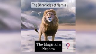 The Magicians Nephew Chapter 9  Audio book  The Chronicles of Narnia Book 1 [upl. by Tnattirb]