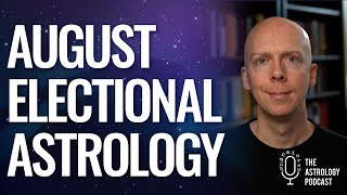 Electional Astrology for August 2024 [upl. by Grindlay]