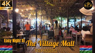 4k 🇬🇲 Nightlife 🌙 Hangout walk at The Village Mall In SENEGAMBIA  KOLOLI The Gambia [upl. by Saville]