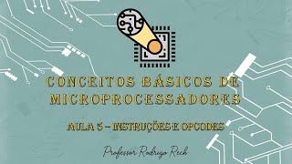 Conceitos Básicos de Microprocessadores  Instruções e Opcodes 05 [upl. by Euqinue]