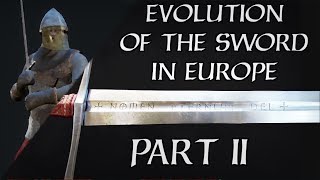 The Evolution of the Sword in Europe  Part 2 [upl. by Ardnekal161]