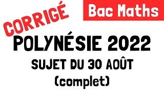 Bac Maths  Correction du sujet Polynésie 2022 30 août 2022 [upl. by Nniuq859]