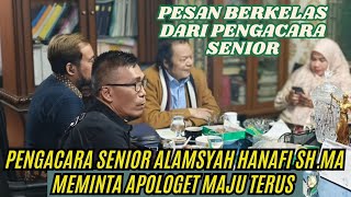 Maju Terus APOLOGET ISLAM Jangan Takut HUKUM Pesan Berkelas Dari Pengacara ALAMSYAH HANAFI SHMA [upl. by Jacobo93]