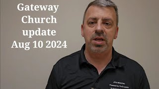 Gateway Church update Aug 10 2024 [upl. by Aihsiek]