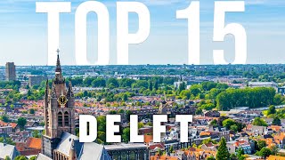 TOP 15 Things To Do In Delft 🇳🇱 Travel Guide [upl. by Chessy]